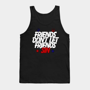 Friends Don’t Let Friends Sin Tank Top